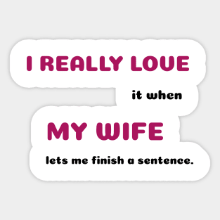 Funny Sayings Finish A Sentence Graphic Humor Original Artwork Silly Gift Ideas Sticker